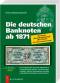 Die deutschen Banknoten ab 1871 (21. Auflage 2018)